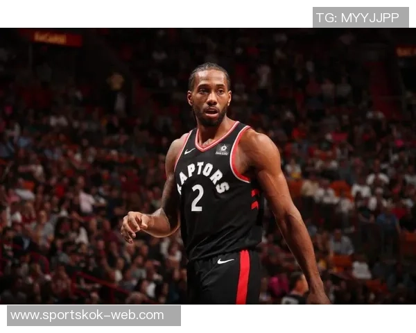 莱昂纳德全场高效发挥助球队锁定胜局30分11板4助攻展现统治力 莱昂纳德全场高效发挥助球队锁定胜局30分11板4助攻展现统治力